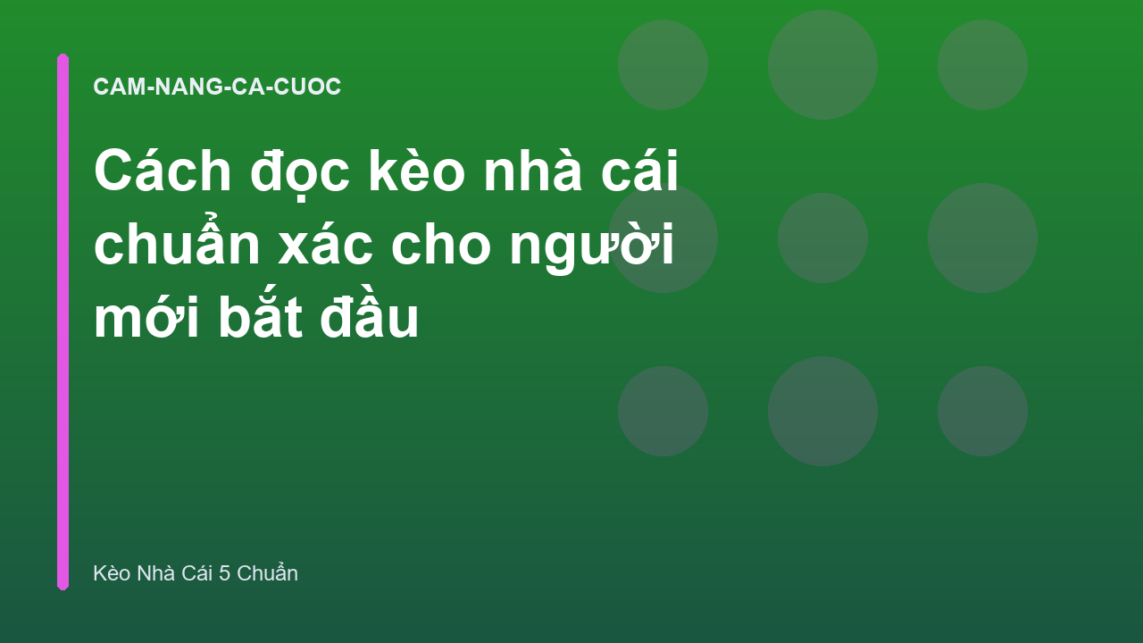 Cách đọc kèo nhà cái chuẩn xác cho người mới bắt đầu