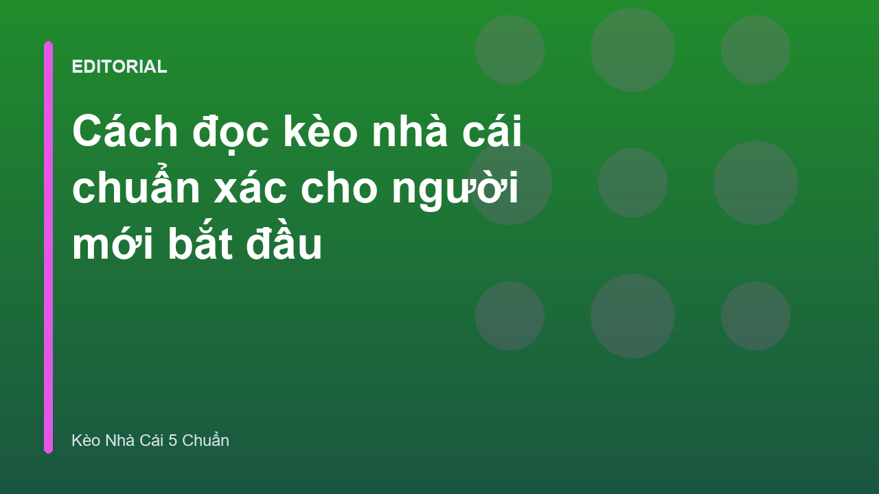 Hướng dẫn cách đọc kèo nhà cái cho người mới