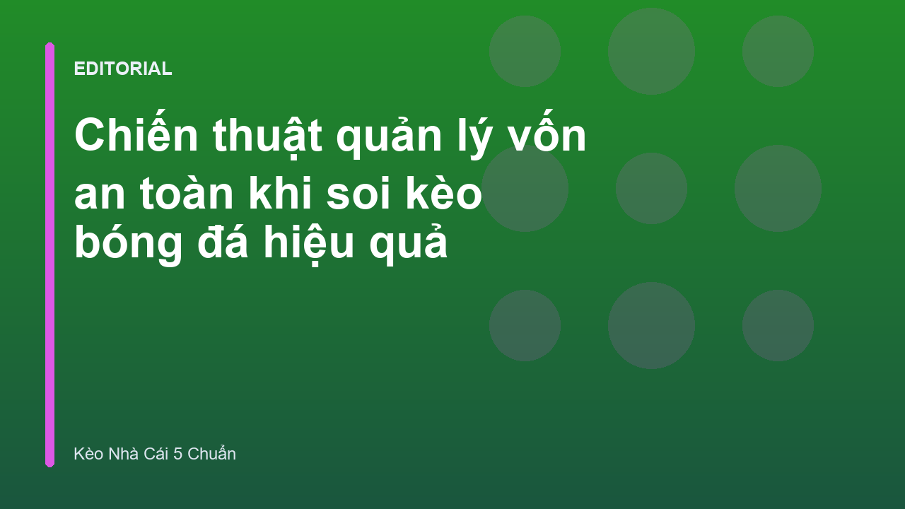 Chiến thuật quản lý vốn trong cá cược bóng đá