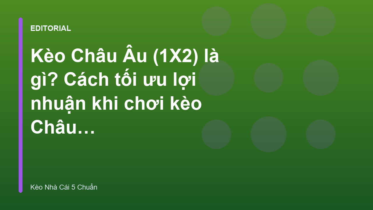 Hướng dẫn đọc kèo Châu Âu 1X2