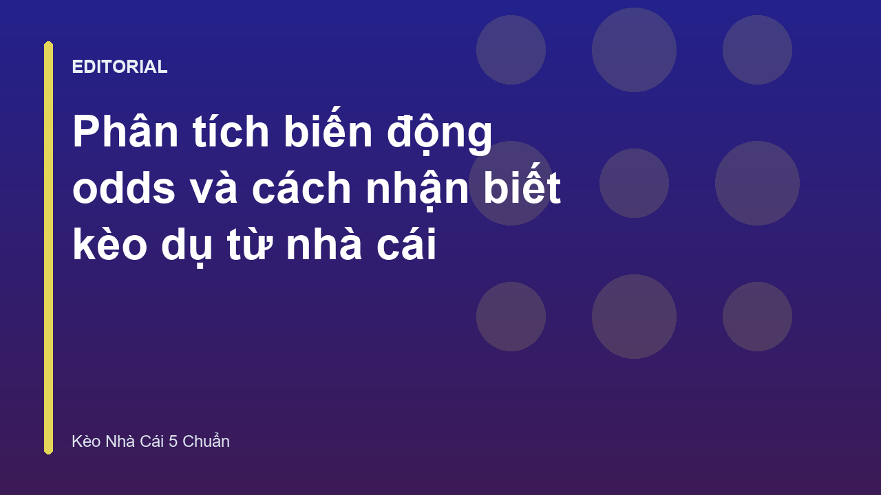 Phân tích biến động odds trong cá cược bóng đá